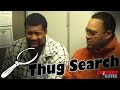 Durrty Dav - Thug Search - Comedy Time