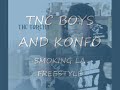 TNC BOYS AND KONFO SMOKING LA (Say AHH) FREESTYLE