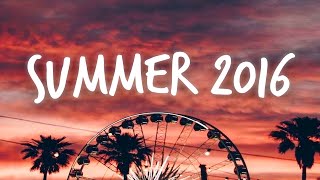 Songs that bring you back to summer 2016!