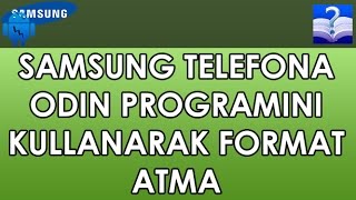 Samsung Telefona Odin Programını Kullanarak Form