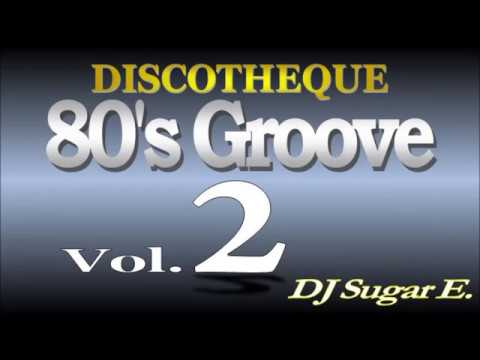 80's Groove - Mix 2 (R&B/Club Hits/Disco) - DJ Sugar E.