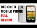 HTC One X Mobile Phone Review