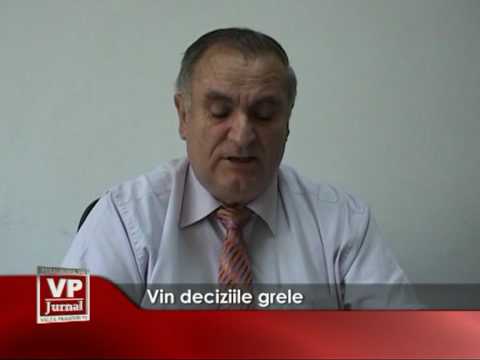 Vin deciziile grele