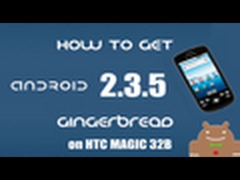 Tutorial: HTC Magic 32B Android 2.3.5