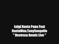 Luigi Rasta Pana feath rastaman tonySangelo - Destroza Remix