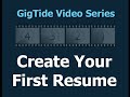 GigTide Video Series - Create Your First Resume
