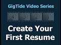 GigTide Video Series - Create Your First Resume