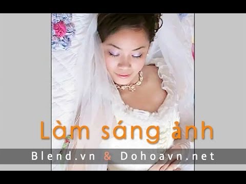 Hướng dẫn chỉnh sáng ảnh bị tối bằng Photoshop (full)
