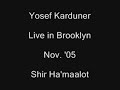 Yosef Karduner - Shir La'maalot - Brooklyn, Nov '05