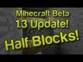 How to Craft New Half Blocks (Wood/Sandstone/Cobblestone): Minecraft Beta 1.3 Update
