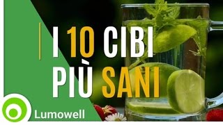 I 10 cibi più sani al mondo!