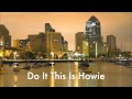 Do It This Is Howie (Feat: Ahren, Beauduh, Twon-Pegasus and Neeqs)
