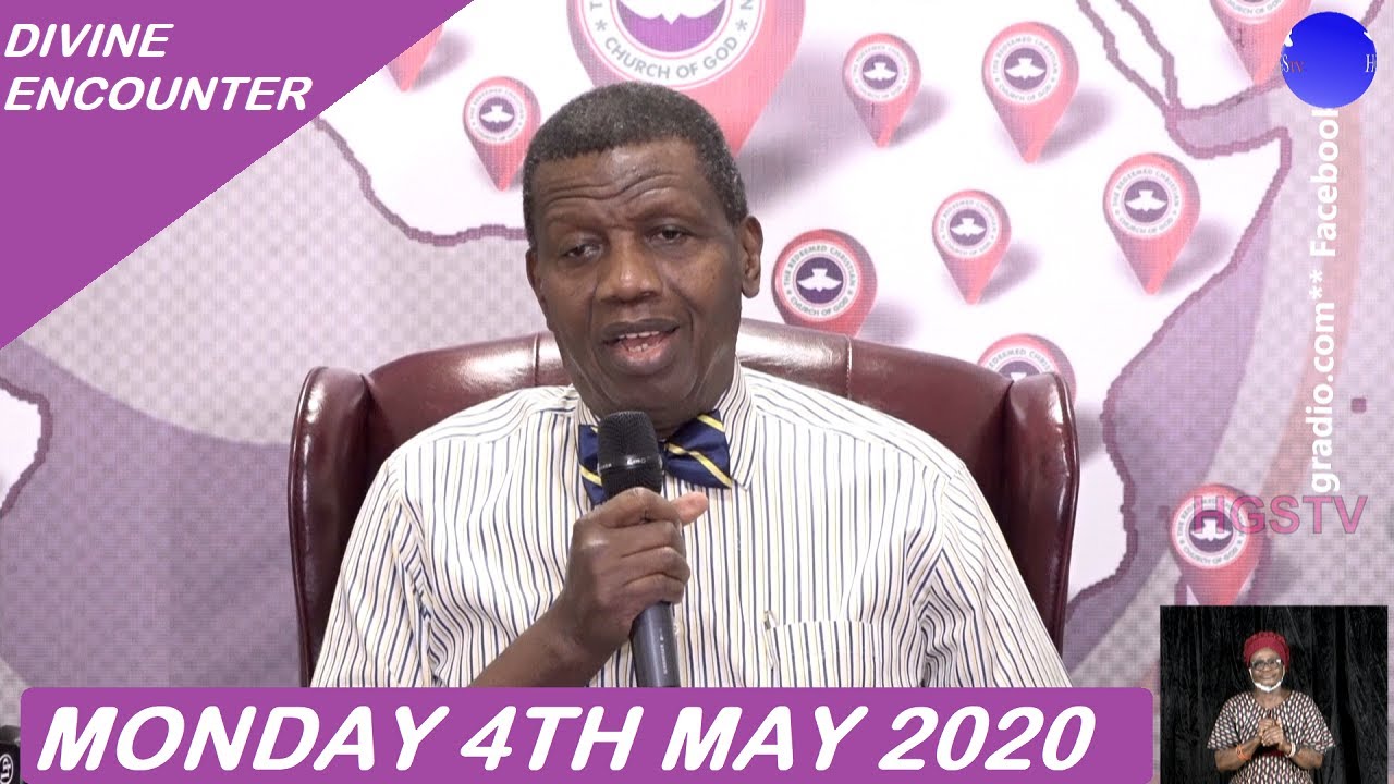 RCCG Divine Encounter 4 May 2020 Sermon by Pastor E. A. Adeboye