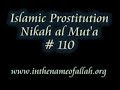 Click here to watch this video Islamic Prostitution or Nikah Al Mut'a Part 110