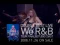 DOUBLE BEST LIVE We R&B TV SPOT