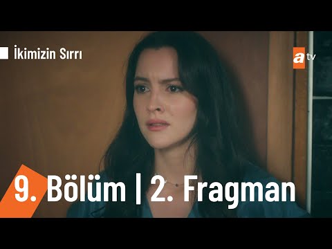 İkimizin Sırrı 9. Bölüm 2. Fragmanı                                                                                                                                                                                                                       