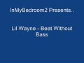 Lil Wayne - Beat Without Bass W Lyrics