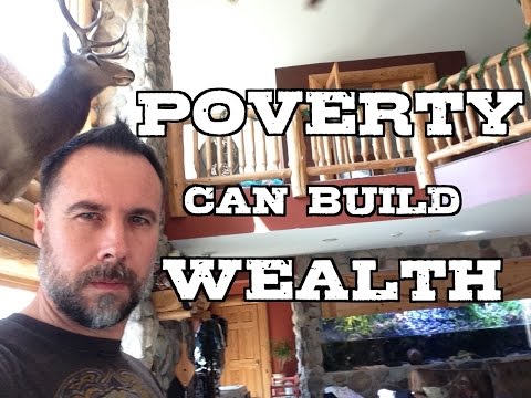 Poverty  Can Build Wealth – Rags to Riches