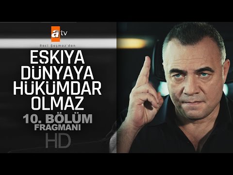 Eşkıya Dünyaya Hükümdar Olmaz 10. bölüm fragmanı                                                                                                                                                                                                          