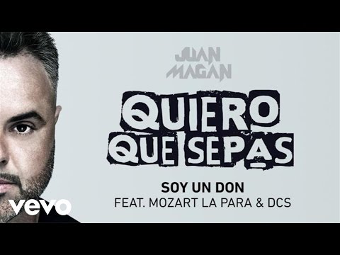 Soy Un Don - Juan Magan Ft Mozart La Para, DCS