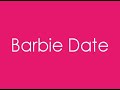 Barbie Date