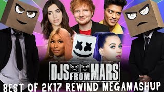 Djs From Mars -  Best Of 2017 Rewind Megamashup - 