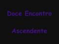 Ascendente - Doce Encontro