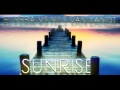 El Pera & Nils Van Zandt Sunrise Official Music Video and Lyrics