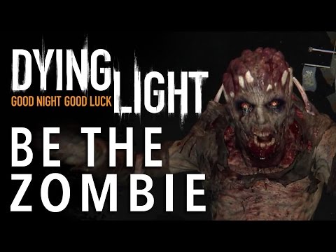 Be The Zombie - Let's Play Dying Light Multiplayer