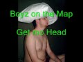 Boyz on the Map - Get Mo Head Boyz on the Map - Get Mo Head