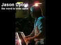 Jason Upton - the word is wide open Jason Upton - the word is wide open