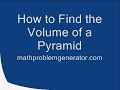 How to Find the Volume of a Pyramid
