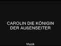 carolin: die koenigin der aussenseiter