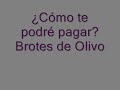 Cómo te podré pagar - Brotes de olivo