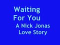 Waiting For You A Nick Jonas Love Story Chapter 25