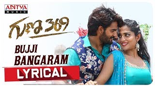 Bujji Bangaram Lyrical  Guna 369 Songs  Karthikeya