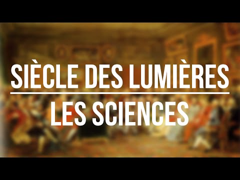 Le siècle des Lumières - Les Sciences