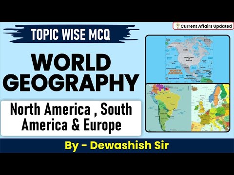 World Geography Questions | North & South America & Europe | UPSC |By Dewashish Sir
