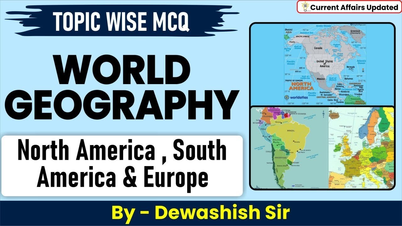 World Geography Questions | North & South America & Europe | UPSC |By Dewashish Sir