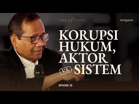 Mahfud MD: Hukum Digerogoti Korupsi | Chronicles #25