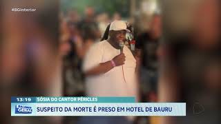 Sósia do cantor Péricles: Suspeito da morte é preso em Hotel de Bauru