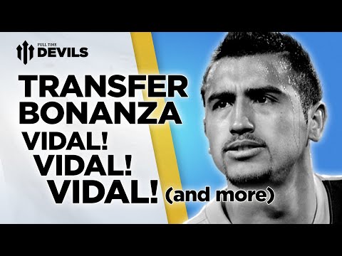 Vidal! Vidal! VIDAL! | Manchester United Transfer News Roundup Vidal! Vidal! VIDAL! | Manchester United Transfer News Roundup