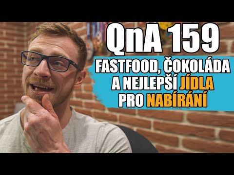 Fastfood, Čokoláda a Nejlepší jídla pro nabírání | Fungují vitamíny z lékárny? | QnA 159