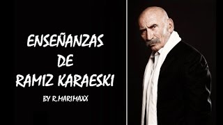 05. enseñanzas de ramiz karaeski - siempre volverás a donde empezaste (ezel capitulo 6) 05. enseñanzas de ramiz karaeski - siempre volverás a donde empezaste (ezel capitulo 6)