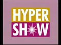 l'hypershow est une �mission de t�l�vision fran�aise diffus�e en clair sur canal+ de 19h � 20h30 de septembre 2002 � juin 2003, con�ue et anim�e par fr�d�ric beigbeder, avec jonathan lambert, sabine crossen et henda.
inclus : des sketches de kad & o, jonathan lambert, omar & fred
avec :  patrick bruel, jacques weber