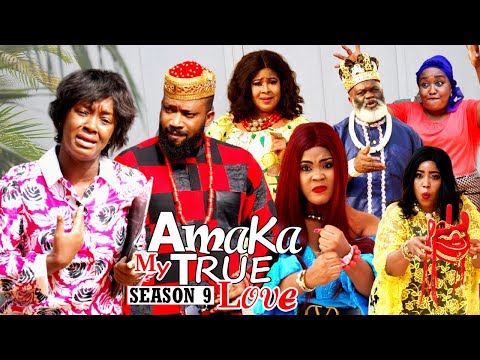 AMAKA MY TRUE LOVE (SEASON 9) {NEW MOVIE) - 2021 LATEST NIGERIAN NOLLYWOOD MOVIES
