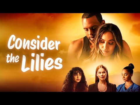 Consider the Lilies | Christian Drama Movie | Romance