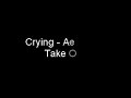 crying   aerosmith  take 1 and 2 