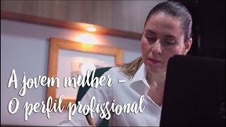 A jovem mulher - O perfil profissional