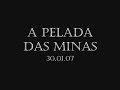 A Pelada das Minas A Pelada das Minas